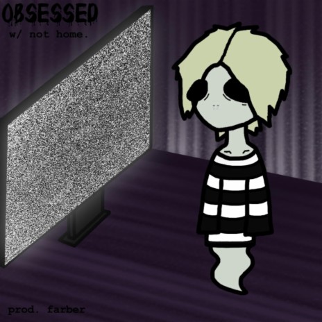 obsessed ft. not home. | Boomplay Music