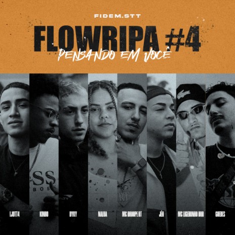 Flowripa 4 Pensando em você ft. LJOTT4, dyky, MC LIGEIRINHO BRR, Kinho & Jéh | Boomplay Music