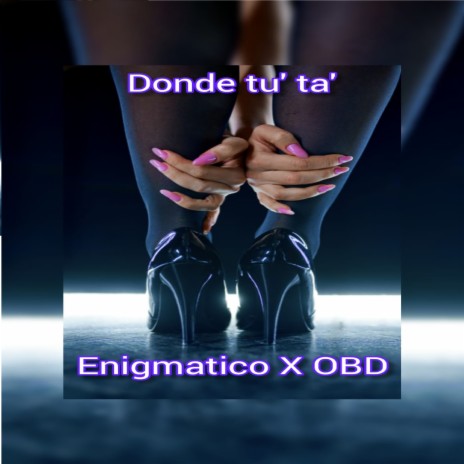 Donde Tu' Ta' ft. o.b.d | Boomplay Music