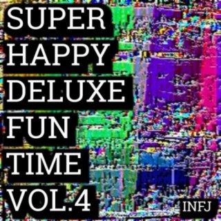 Super Happy Deluxe Fun Time vol. 4