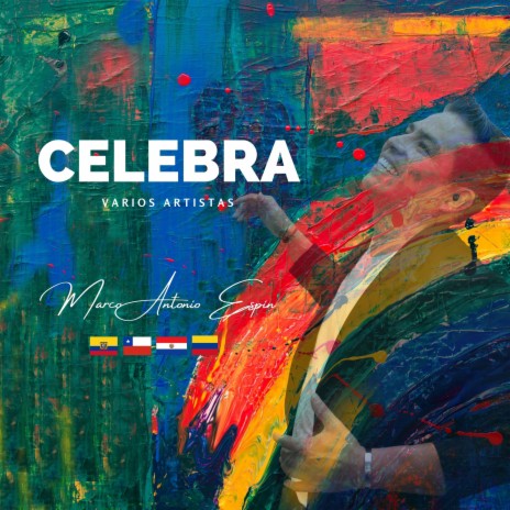 Celebra Varios Artistas ft. Madrigal's, Pablo Cifuentes, Juan Pablo Alvarado, Sofia Celis & Danny Cabezas | Boomplay Music