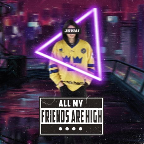 All My Friends Are High | Boomplay Music