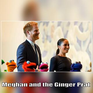 Meghan and the Ginger Prat