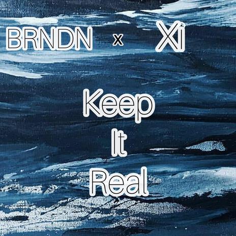 Keep It Real ft. Xi | Boomplay Music