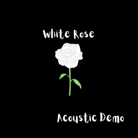 White Rose (Acoustic Demo)