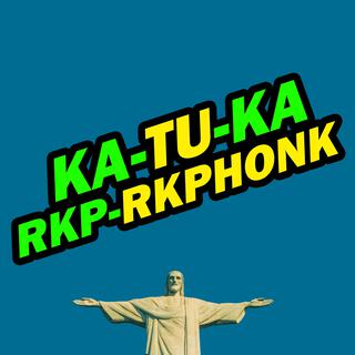 ka-tu-ka (rkphonk)