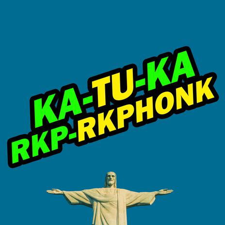 ka-tu-ka (rkphonk) | Boomplay Music