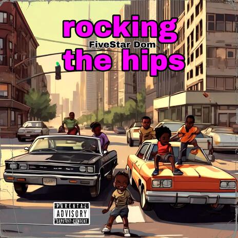 Rocking the hips | Boomplay Music