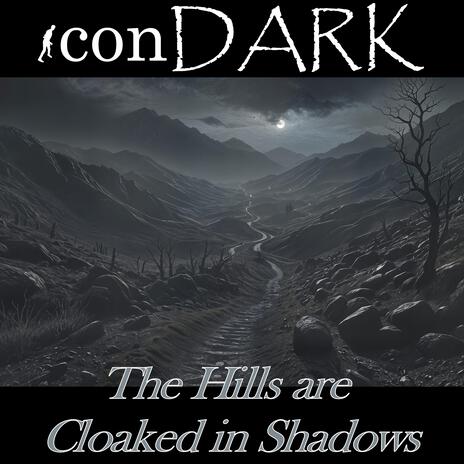 The Hills are Cloaked in Shadows | Boomplay Music