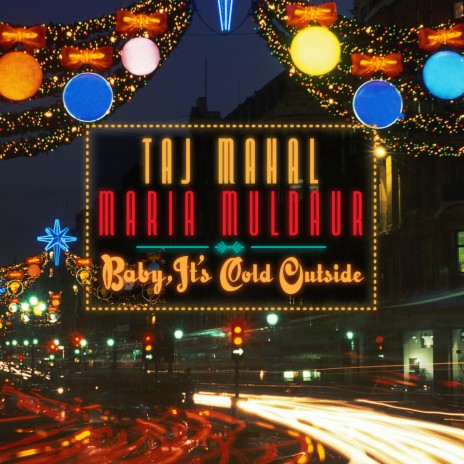 Baby, It's Cold Outside ft. Maria Muldaur | Boomplay Music