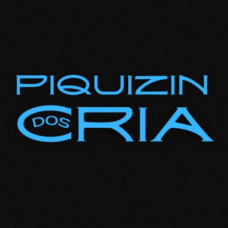 Piquizin dos Cria | Boomplay Music