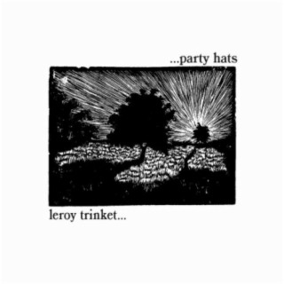 Party Hats/Leroy Trinket split
