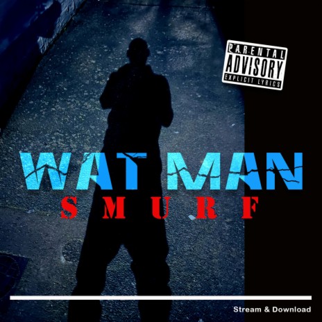 WAT MAN | Boomplay Music