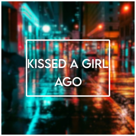 Kissed a girl