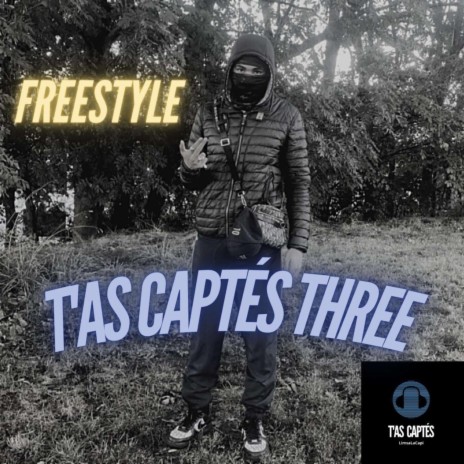 Freestyle T'as Captés 3 | Boomplay Music