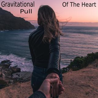 Gravitational Pull Of The Heart