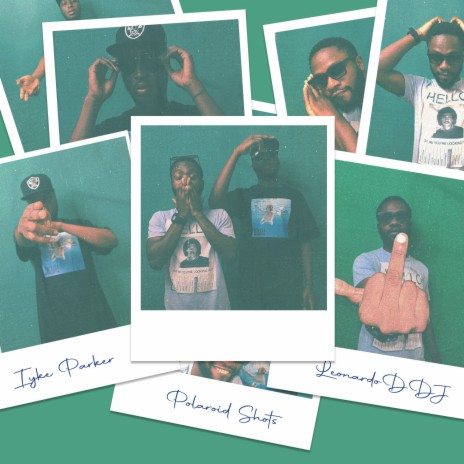 Polaroid Shots ft. Iyke Parker & Kelvin DJ | Boomplay Music