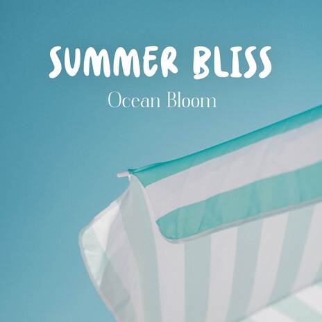 Summer Bliss | Boomplay Music