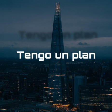 Tengo Un Plan | Boomplay Music