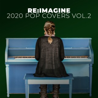 Pop Covers 2020 by Re:Imagine Music Vol.2