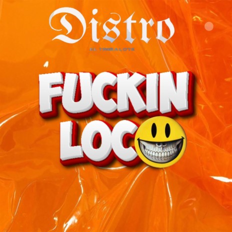 Fuckin Loco (GUARACHON) ft. Dan Kidd