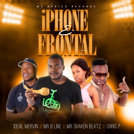 iPHONE & FRONTAL ft. IDEAL MERVIN, CHRIS P & MR B LINE | Boomplay Music