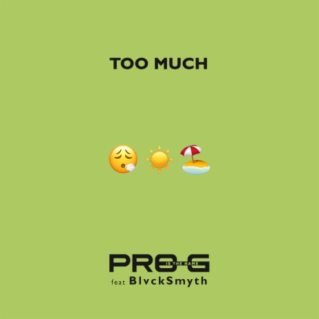 Too Much ft. BlvckSmyth | Boomplay Music