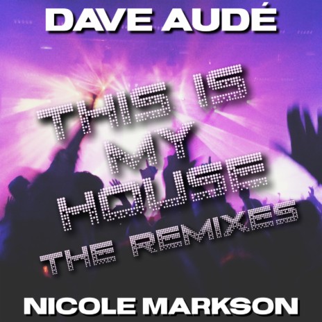 This is My House (Dave Audé Extended) ft. Dave Aude | Boomplay Music
