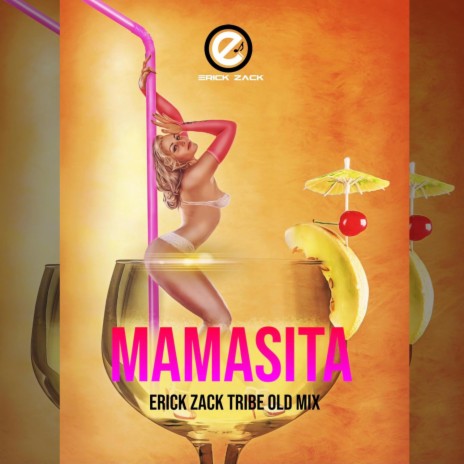 MAMASITA (ERICK ZACK TRIBE OLD MIX) | Boomplay Music