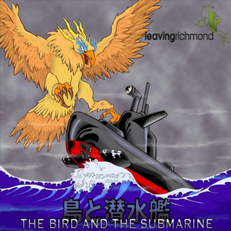 The Bird and the Submarine | Boomplay Music