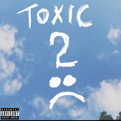 Toxic 2 | Boomplay Music