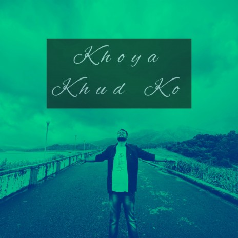 Khoya Khud Ko | Boomplay Music