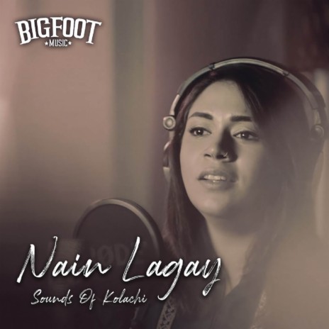 Nain Lagay ft. Sounds Of Kolachi | Boomplay Music