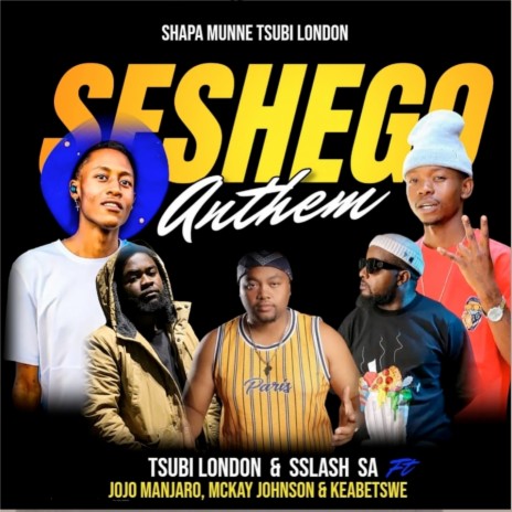 Seshego Anthem ft. Tsubi London, Jojo Manjaro, Mckay Johnson & Keabetswe