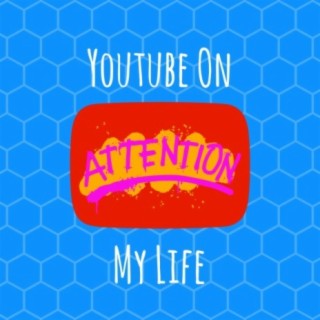 YouTube On My Life