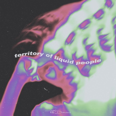 Territory of Liquid People | Boomplay Music