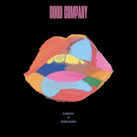 Good Company ft. King Kush | Boomplay Music