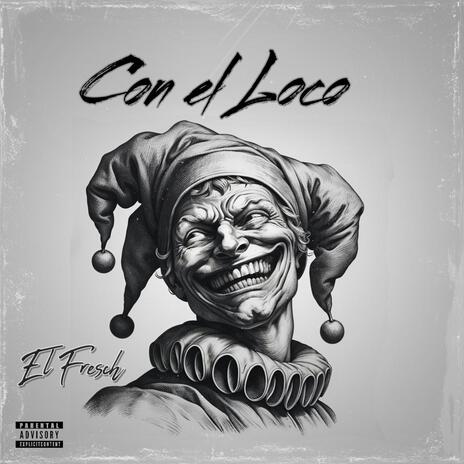 CON EL LOCO | Boomplay Music