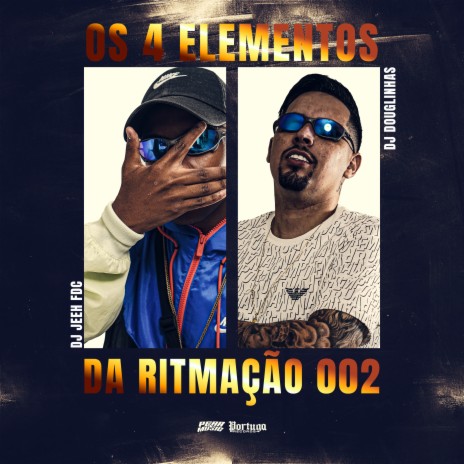 Os 4 Elementos da Ritmaao 002 ft. Dj Douglinhas | Boomplay Music