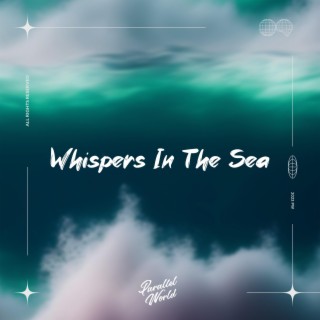 Whispers In The Sea