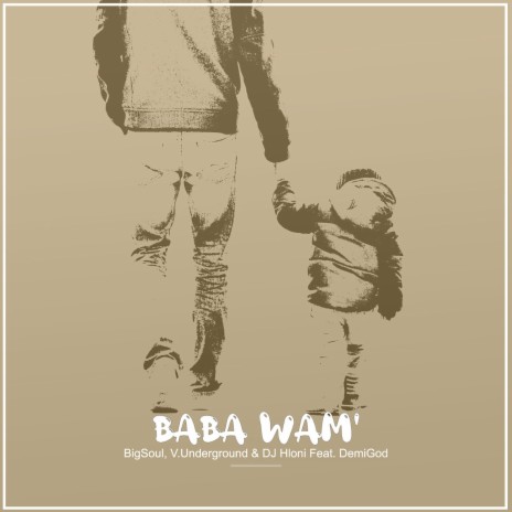 Baba Wam' ft. BigSoul, DJ Hloni & DemiGod | Boomplay Music