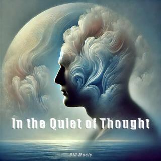 In the Quiet of Thought