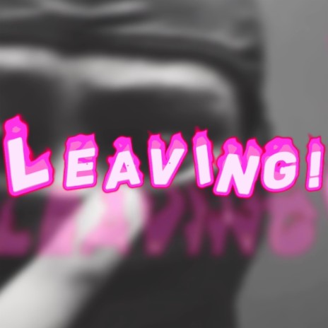 Leaving freestyle | Boomplay Music