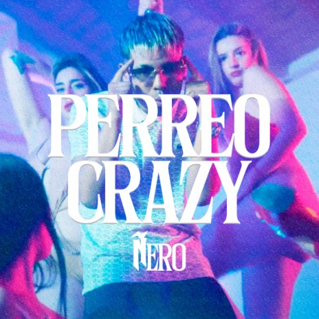 Perreo Crazy | Boomplay Music