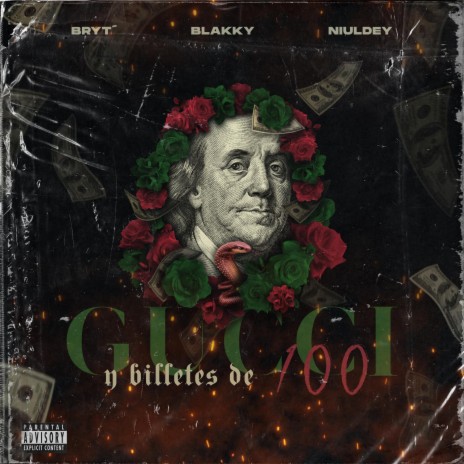 Gucci & Billetes de 100 ft. Bry T, Niuldey & Blakky | Boomplay Music