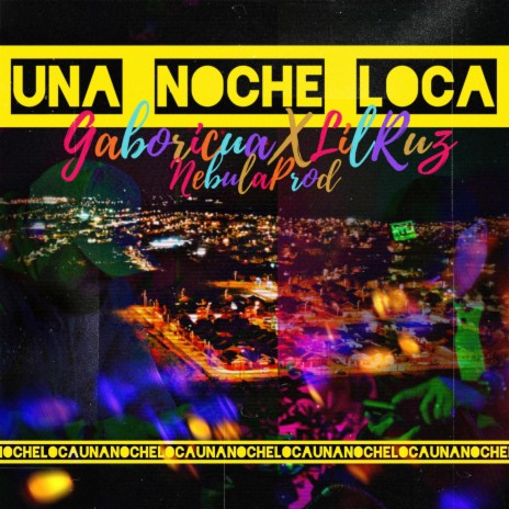 UNA NOCHE LOCA ft. Lil ruz & NebulaProd | Boomplay Music