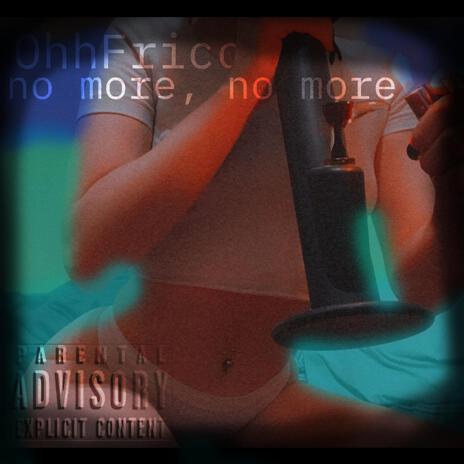 no more, no more | Boomplay Music