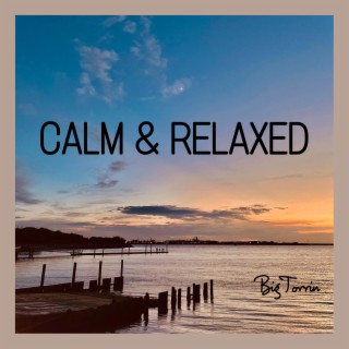 Calm & Relaxed