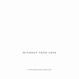 Without Your Love