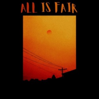 All Is Fair
